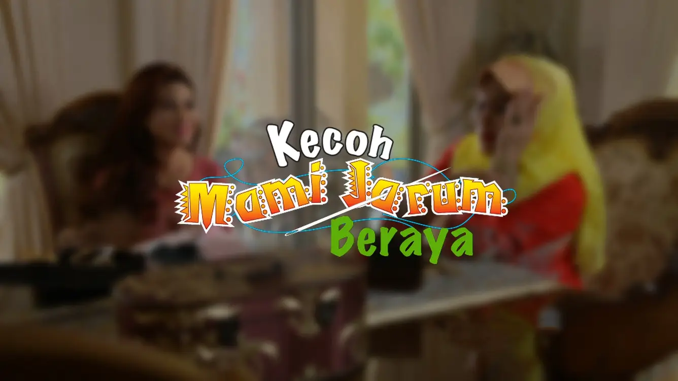 kecoh mami jarum beraya